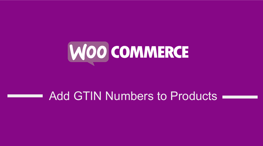 将 GTIN 号码 WooCommerce 添加到产品中