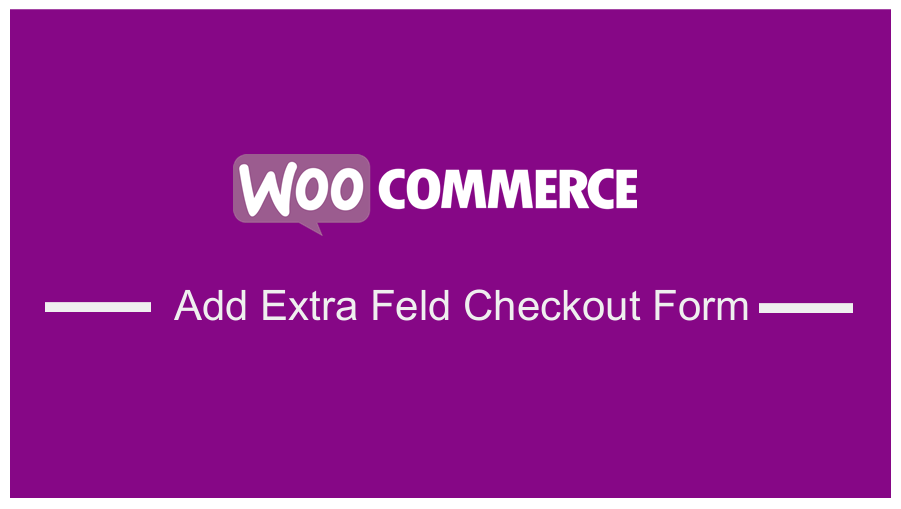 WooCommerce 결제 양식에 추가 필드를 추가하는 방법