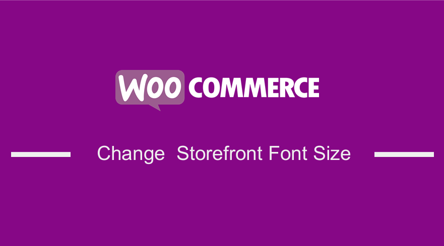 如何更改字体大小 WooCommerce 店面主题