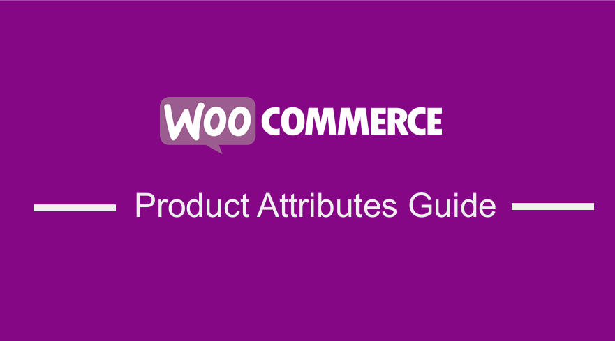 Как использовать атрибуты продукта WooCommerce