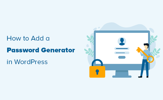 WordPress'te bir şifre üreticisi ekleme Adding a password generator in WordPress
