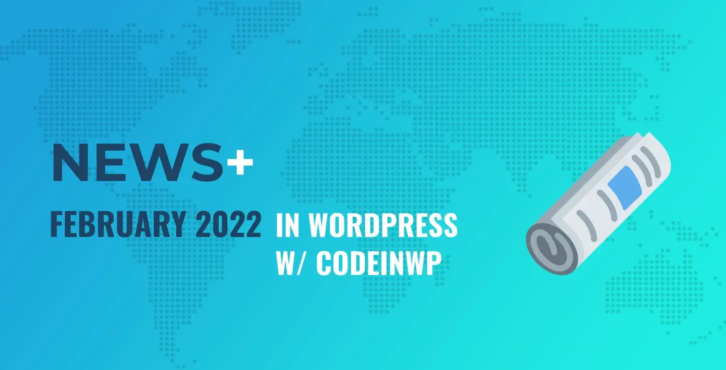 2022년 2월 WordPress 뉴스 w/ CodeinWP