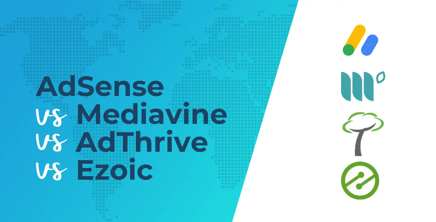 AdThrive contre Mediavine contre AdSense contre Ezoic