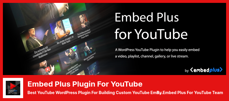 Plugin Embed Plus pentru plugin YouTube - Cel mai bun plugin YouTube WordPress pentru construirea de experiențe personalizate de încorporare YouTube