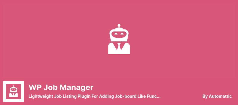 Plugin WP Job Manager - Plugin de liste d'emplois léger pour ajouter une fonctionnalité similaire à celle d'un tableau d'emploi