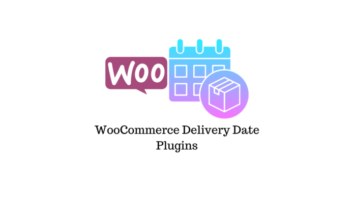 WooCommerce Delivery Date Plugins