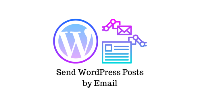 Send WordPress Posts by Email