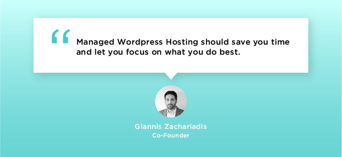 l'hosting wordpress gestito dovrebbe farti risparmiare tempo e consentirti di concentrarti su ciò che sai fare meglio