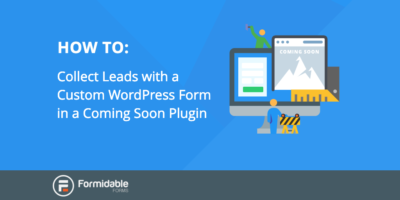 Como coletar leads com um formulário personalizado do WordPress em um plug-in em breve