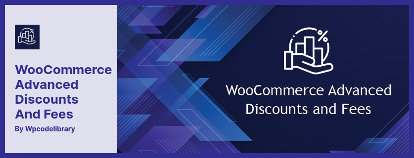 Plugin per sconti e commissioni avanzati di WooCommerce: addebita facilmente commissioni aggiuntive o offri sconti per incoraggiare i clienti ad aumentare il valore dell'ordine