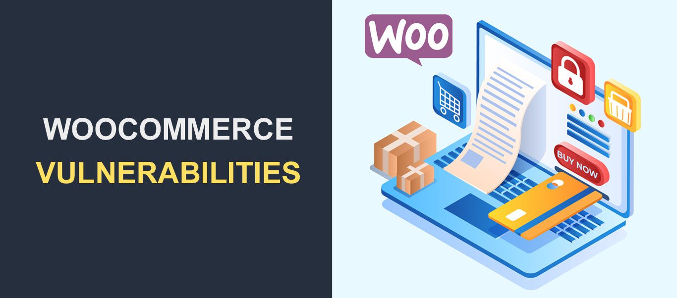 WooCommerce Güvenlik Açıkları - Bu Güvenlik Sorunlarıyla Nasıl Başa Çıkılır?