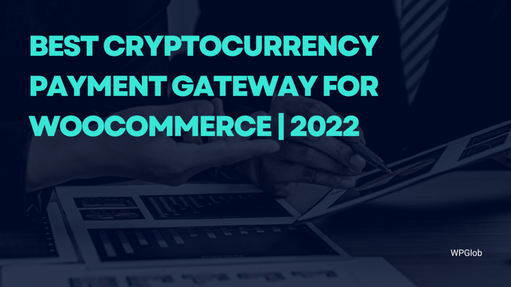 best-cryptocurrency-ödeme-ağ geçidi-plugins-for-woocommerce-2022.jpg