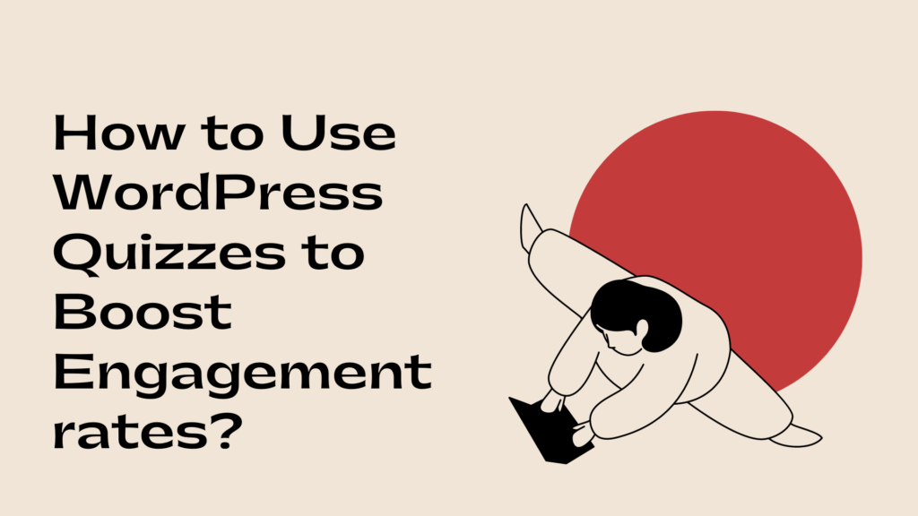 how-to-use-wordpress-quizzes-to-boost-engagement-rates-article.jpg