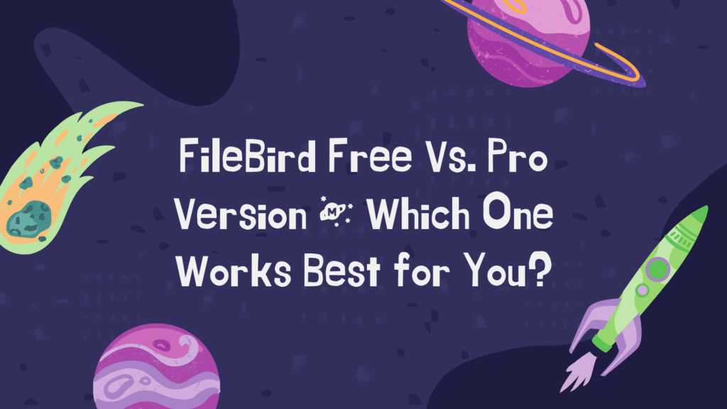 filebird-free-vs-pro-version-which-one-works-best-for-you-article.jpg