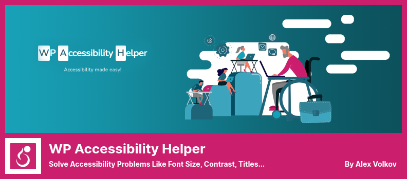 Plugin WP Accessibility Helper - Risolvi problemi di accessibilità come la dimensione del carattere, il contrasto, i titoli e i tag dell'etichetta Aria, le immagini Alt e molto altro