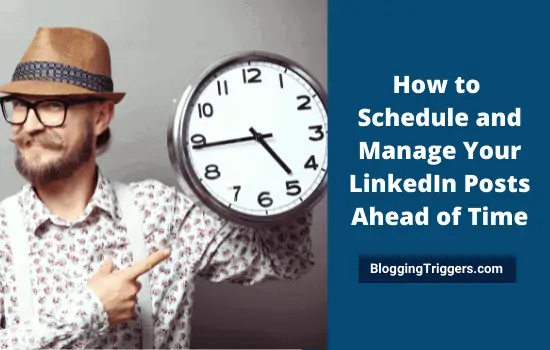 Schedule LinkedIn Posts Ahead of Time