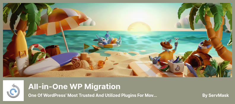 المكون الإضافي All-in-One WP Migration Plugin - أحد المكونات الإضافية الأكثر موثوقية واستخدامًا في WordPress لنقل مواقع الويب