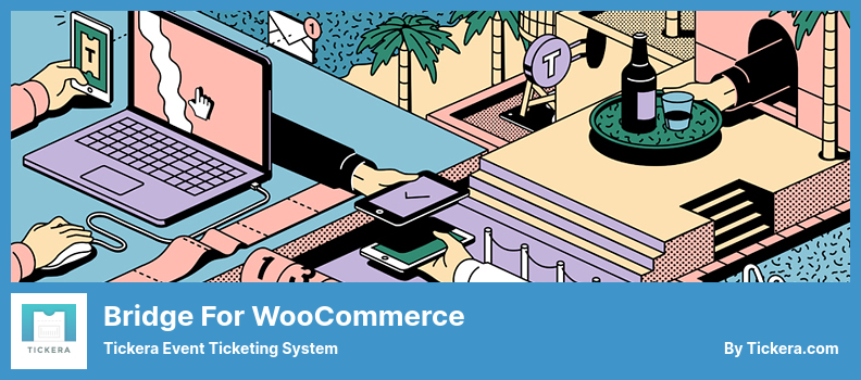 WooCommerce 插件的桥 - Tickera 事件票务系统