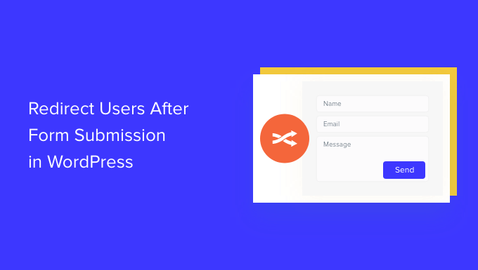 Cara mengarahkan pengguna setelah pengiriman formulir di WordPress