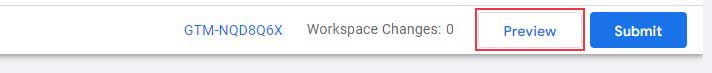 GTM 预览按钮