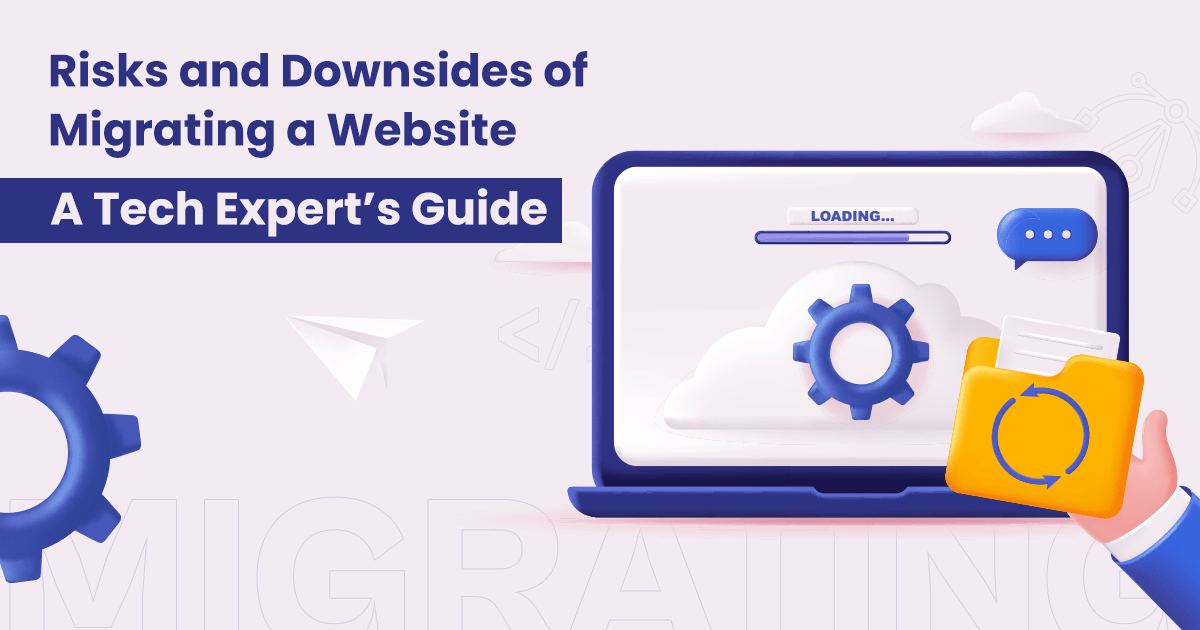 Bir Web Sitesini Taşımanın Riskleri ve Olumsuz Yönleri - Bir Teknoloji Uzmanı Kılavuzu-67823ac2
