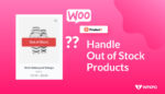 How to Handle WooCommerce Out of Stock Products