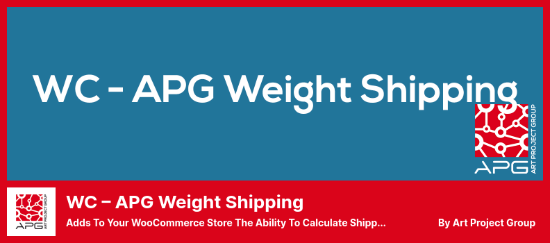 WC – APG Weight Shipping Plugin - Adaugă magazinului dvs. WooCommerce abilitatea de a calcula costurile de expediere