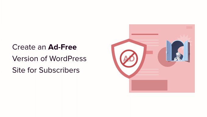 Cómo crear una versión sin publicidad del sitio de WordPress para suscriptores