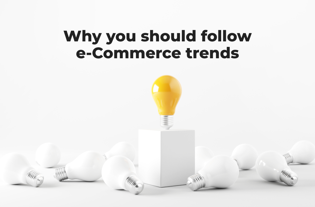 Dlaczego warto podążać za trendami w e-commerce