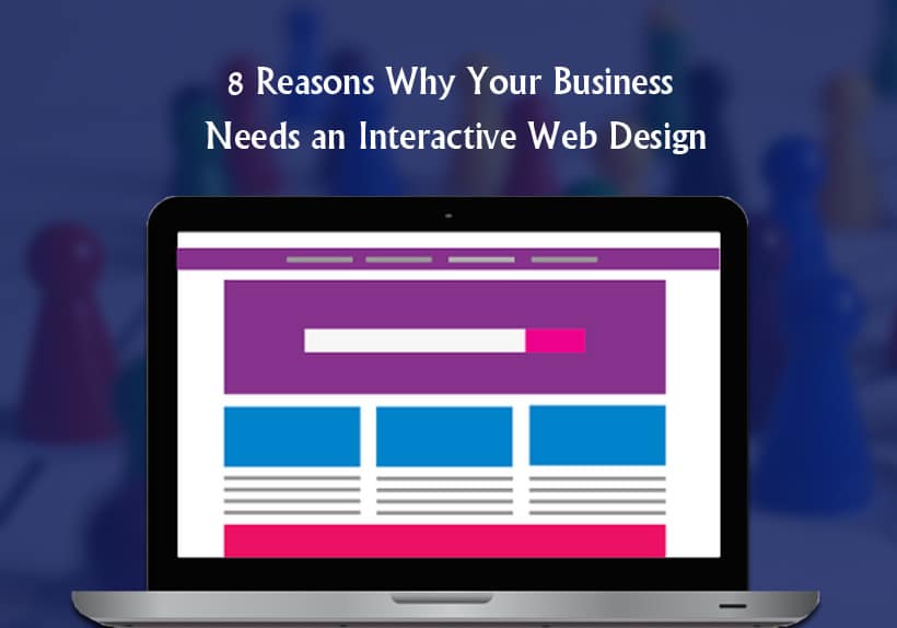 8-Razões-Porque-Sua-Negócio-Precisa-de-um-Web-Design Interativo