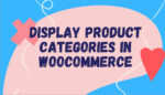 How to Display Product Categories in WooCommerce 4