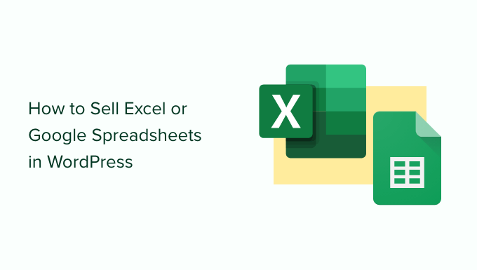 Comment vendre des feuilles de calcul Excel ou Google dans WordPress