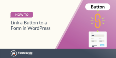 วิธีเชื่อมโยงปุ่มกับแบบฟอร์มใน WordPress