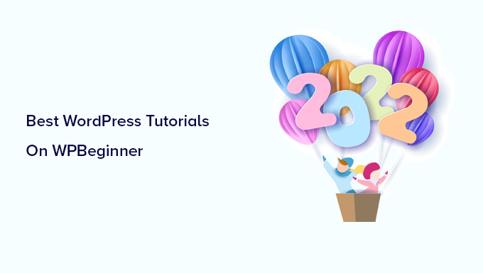 Tour d'horizon annuel des meilleurs tutoriels WordPress sur WPBeginner