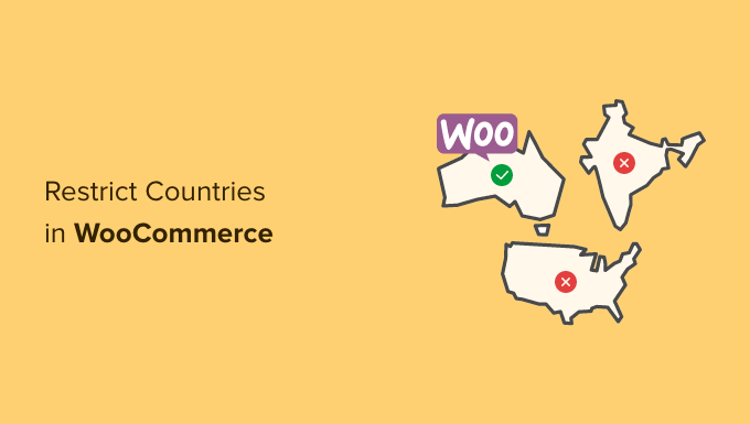 如何限制 WooCommerce 中的国家/地区