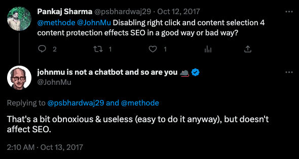 respuesta de tweet del defensor de búsqueda de Google John Mueller respondiendo a un usuario de Twitter que pregunta si deshabilitar el clic derecho afectará el rendimiento de SEO. Su respuesta: Eso es un poco desagradable e inútil (fácil de hacer de todos modos), pero no afecta el SEO.