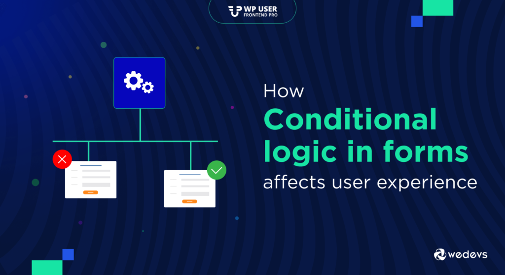 la logique conditionnelle dans les formulaires améliore l'expérience utilisateur
