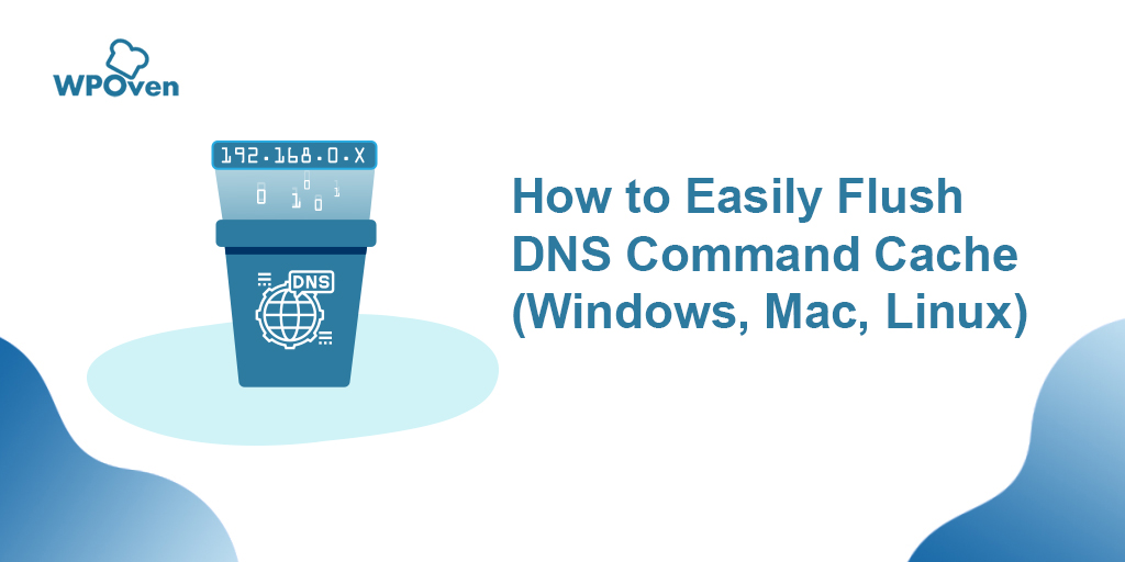 How to Easily Flush DNS Command Cache (Windows, Mac, Linux)