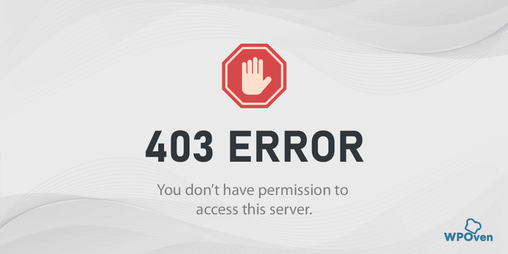 How to Fix WordPress 403 Forbidden Error? [9 Quick Fixes]