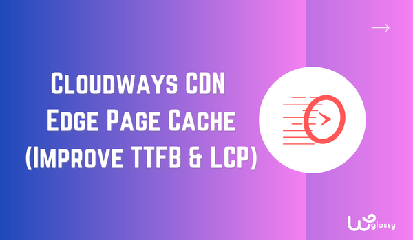 cloudwayscdn-邊緣-緩存-ttfb-lcp