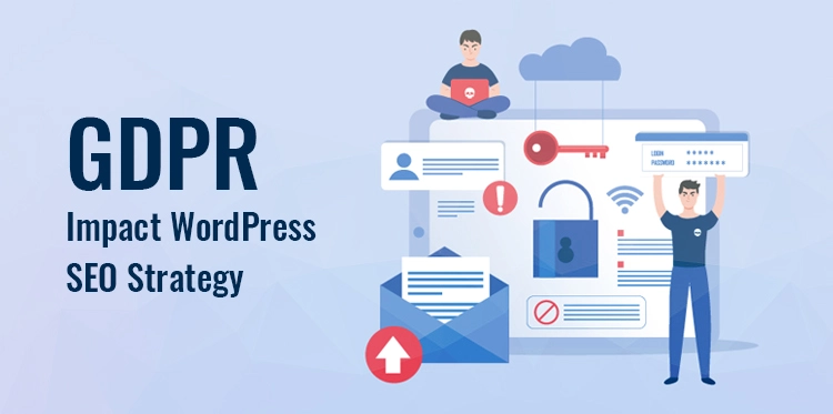 GDPR สามารถส่งผลกระทบต่อกลยุทธ์ WordPress SEO