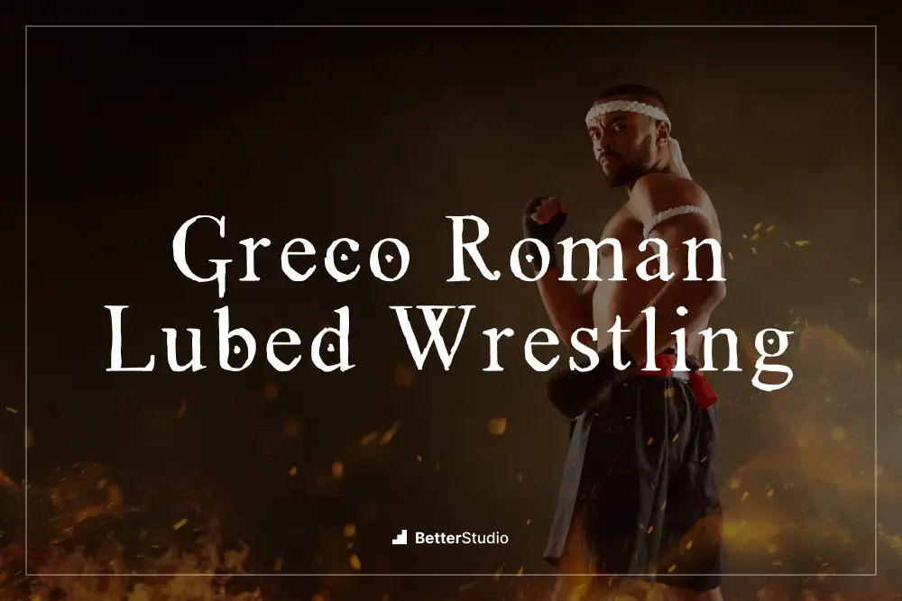 Greco Roman Lubed Wrestling -