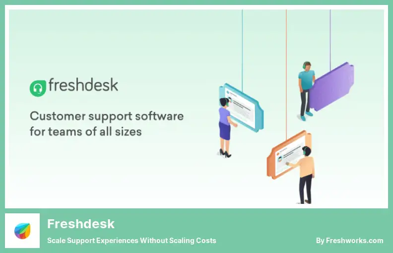 Freshdesk - Faites évoluer les expériences de support sans augmenter les coûts