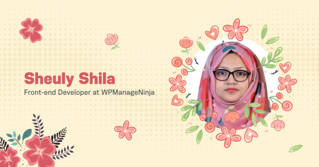 Sheuly Shila, Front-End-Entwicklerin, WPManageNinja