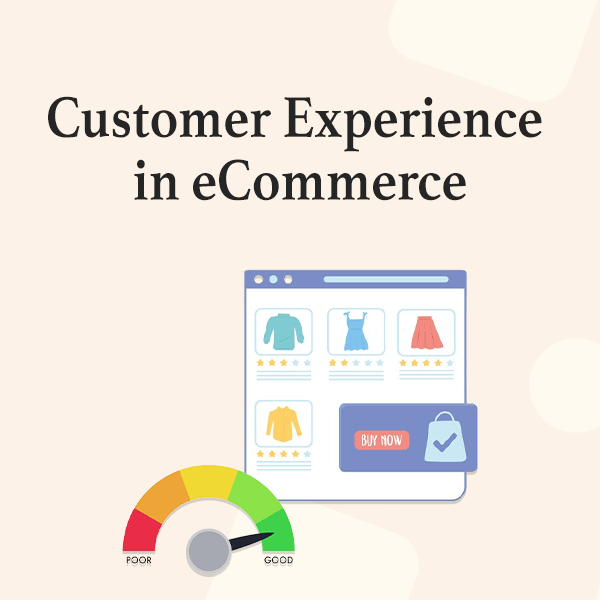 Increase Customer Experience in Ecommerce