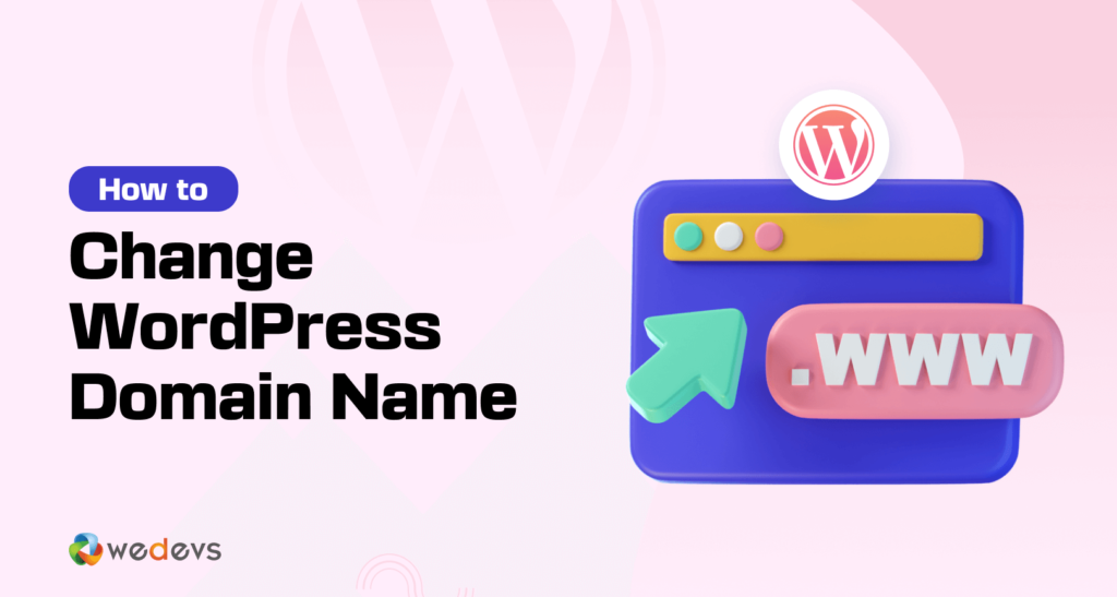 Ini adalah gambar fitur blog - Cara Mengubah Nama Domain WordPress