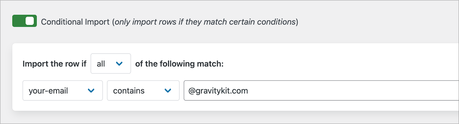 Ein Kippschalter mit der Bezeichnung „Bedingter Import“; Unten ist ein Filter mit der Aufschrift „Ihre E-Mail enthält @gravitykit“.