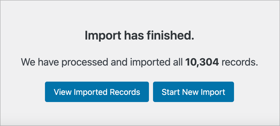 Un aviso que dice "La importación ha finalizado". Hemos procesado e importado 10,304 registros.'; A continuación hay dos botones: "Ver registros importados" y "Iniciar nueva importación".