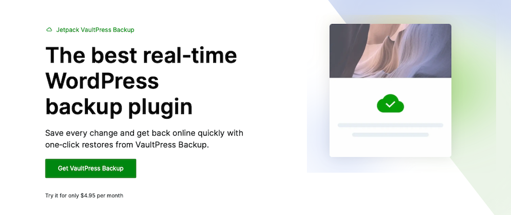 Jetpack include funzionalità di backup in tempo reale tramite la funzione Jetpack VaultPress Backup.
