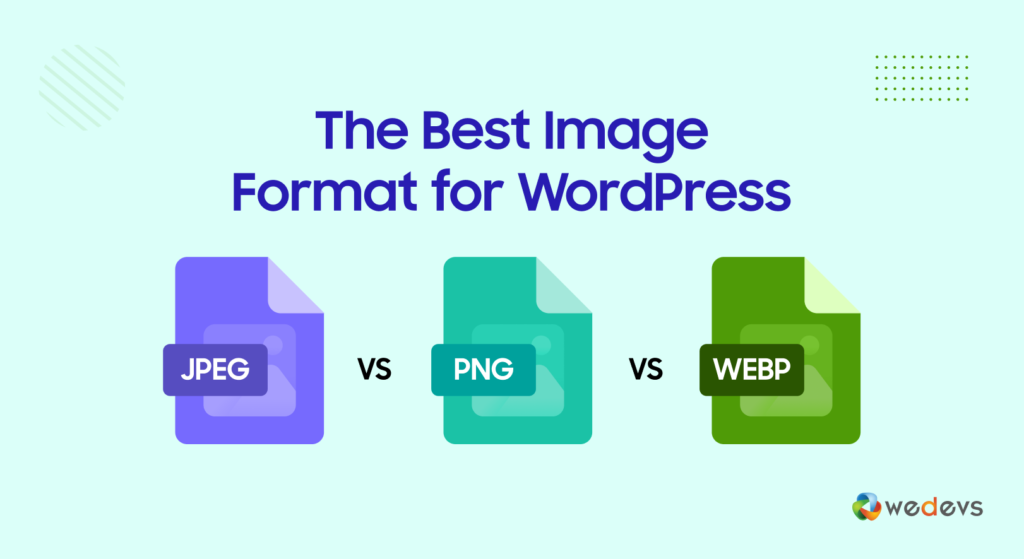 JPEG vs PNG vs WEBP: el mejor formato de imagen para WordPress - WPADE